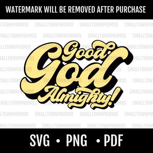 Good God Almighty | Religious | SVG | PNG | PDF | Digital Download | Cut File | God |