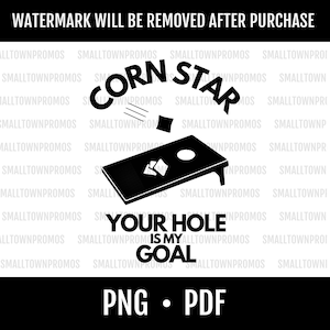 Puede incluir: Diseño gráfico en blanco y negro con un tablero de cornhole con el texto "Corn Star" y "Your Hole Is My Goal".