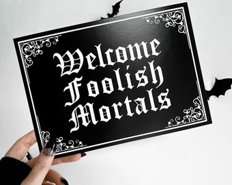 Welcome Foolish Mortals Gothic Print
