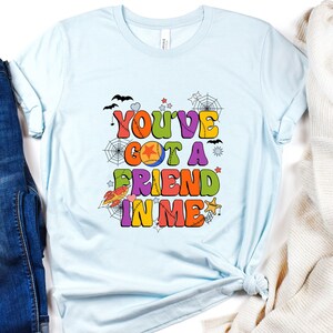 You&#39;ve Got A Friend In Me Halloween Shirt, Disney Toy Story Family Halloween Tee, Toy Story Friends Halloween Shirt, Toy Story Halloween