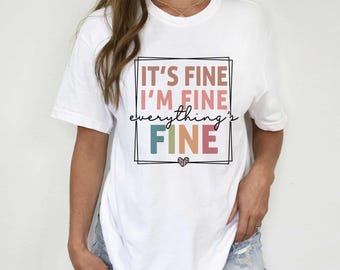 I'm Fine Comfort Colors Tshirt, It's Fine I'm Fine Everything is Fine, Introvert Tee, Mental Shirt, Sarcastic Shirt, Everything is Fine