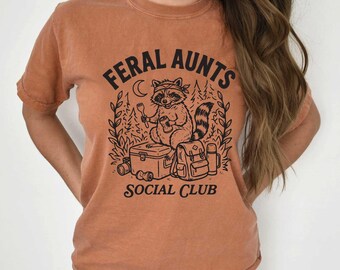 Feral Aunts Social Club Shirt, Funny Raccoon Shirt, Cool Auntie Gift, Comfort Colors Trash Panda Tee, Chaotic Energy Sister Gift