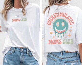 Overstimulated Moms Club Shirt, Mom Shirt, Funny Mama Shirt, Mother Day Gift, Mama Birthday TShirt
