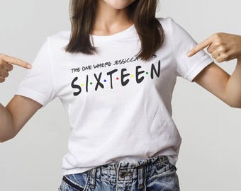 16th Birthday shirt, The One Where Name Turns Sixteen T, Sweet 16 T-Shirt, Shirt For Sixteen Party, Custom Name Personalized Shirt