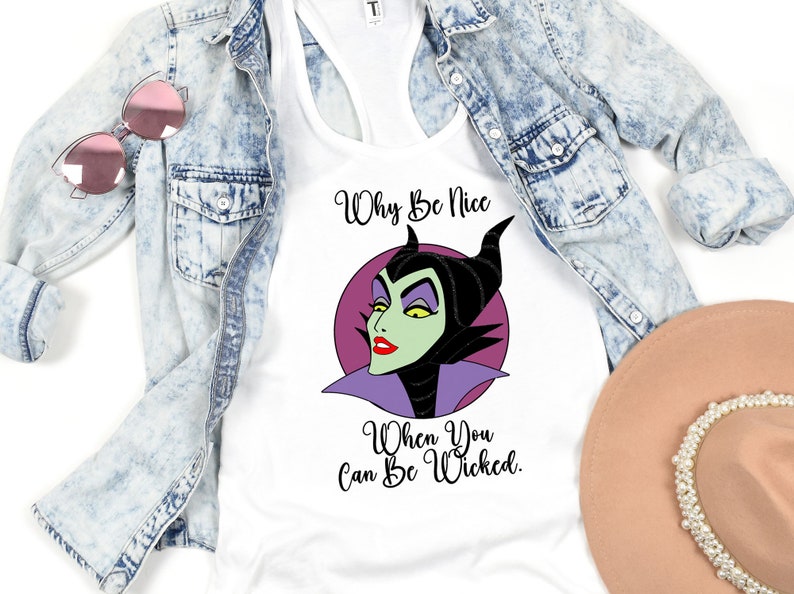 May include: White tank top with a graphic of Maleficent from Disney's Sleeping Beauty. The graphic includes the text "Why Be Nice When You Can Be Wicked."