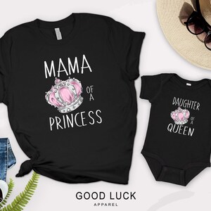 Mother of a Princess Daughter of a Queen Shirt Queen Princess Shirts Mom Daughter Shirts Matching Mommy And Me Mommy Daughter Matching