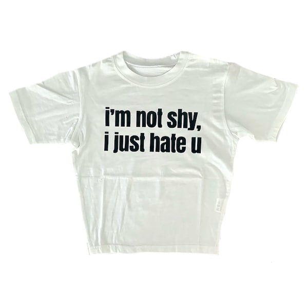 i’m not shy i just hate you! slogan baby tee | y2k cropped graphic t shirt| 2000s era mall goth style top