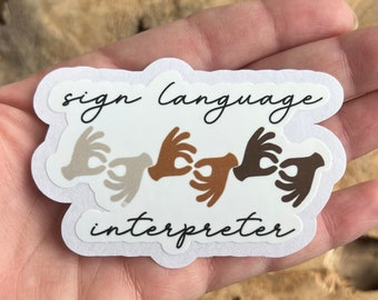 Sign Language Interpreter Sticker / ASL Decal for Interpreter / ASL Inclusivity Sticker / ASL Gift for Interpreter / Sign Language Sticker