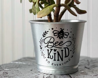 Bee Kind To Everyone Planter /Silver Galvanized Metal Indoor Planter / Farmhouse Décor / Custom Personalized Planter / Indoor Plant Pot