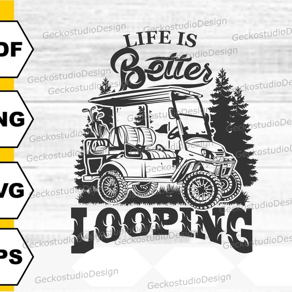 Life Is Better Looping svg. Golf Cart svg. Golfing svg. Golf Shirt svg. Golf Dad svg. Golf png. Golfer svg. Golf Logo. Digital Download.