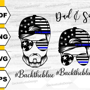 May include: Black and white silhouette of a father and son wearing baseball caps with an American flag design and sunglasses with a blue line. The text "Dad & Son" and "#Backtheblue" is included in the image.