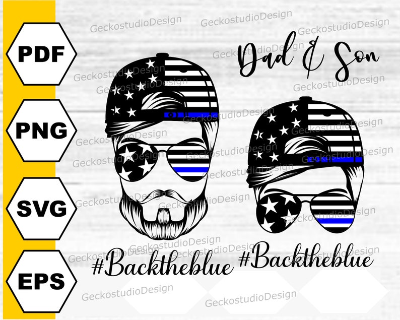 May include: Black and white silhouette of a father and son wearing baseball caps with an American flag design and sunglasses with a blue line. The text "Dad & Son" and "#Backtheblue" is included in the image.