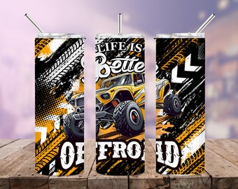 Life is Better Offroad Tumbler Wrap png 20oz. Offroad png. Atv tumbler. car offroad. Road tripping tumbler. Monster TRuck png
