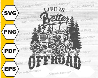 Life is Better Offroad svg. Atv svg. Atv png. Side by Side svg. Offroad svg. Atv Riding svg. Utv svg. Atv Shirt svg. Adventure svg.