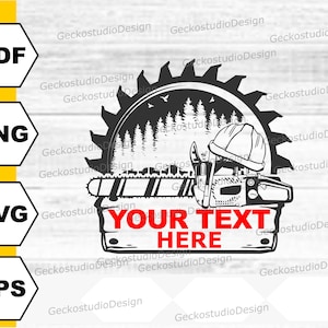 May include: Black and white illustration of a chainsaw with a helmet on top, surrounded by a circular saw blade with a forest scene inside. The text "YOUR TEXT HERE" is written on a wooden sign below the chainsaw.
