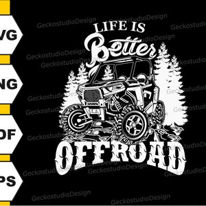 May include: Black and white graphic design of an off-road vehicle driving through a forest with the text "Life is Better Offroad".