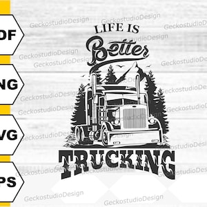 Life Is Better Trucking svg. US Semi Truck svg. American Truck Driver svg. Truck Shirt svg. Truck png. Truck Clipart. Truck Cut file.