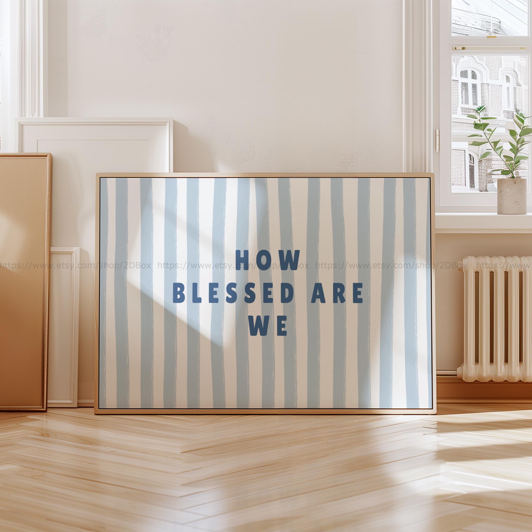 Minimalist Blue Striped Christian Wall Art How Blessed Are We Print ...