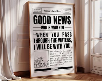 Isaiah 43:2 God is with you Black and White Christian Art Bible Verse Poster Modern Christian Poster Typography Scripture Decor