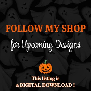 Pu&ograve; includere: Grafica per download digitale a tema Halloween. Lo sfondo presenta illustrazioni di fantasmi bianchi su sfondo nero. Il testo in arancione e bianco recita "FOLLOW MY SHOP for Upcoming Designs" e "This listing is a DIGITAL DOWNLOAD!" &Egrave; inclusa anche una zucca.