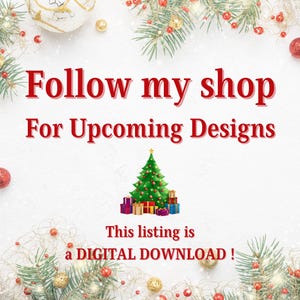 May include: A festive image with text that reads "Follow my shop For Upcoming Designs." A decorated Christmas tree and wrapped gifts are featured. The listing is a digital download. Ornaments and greenery frame the image.
