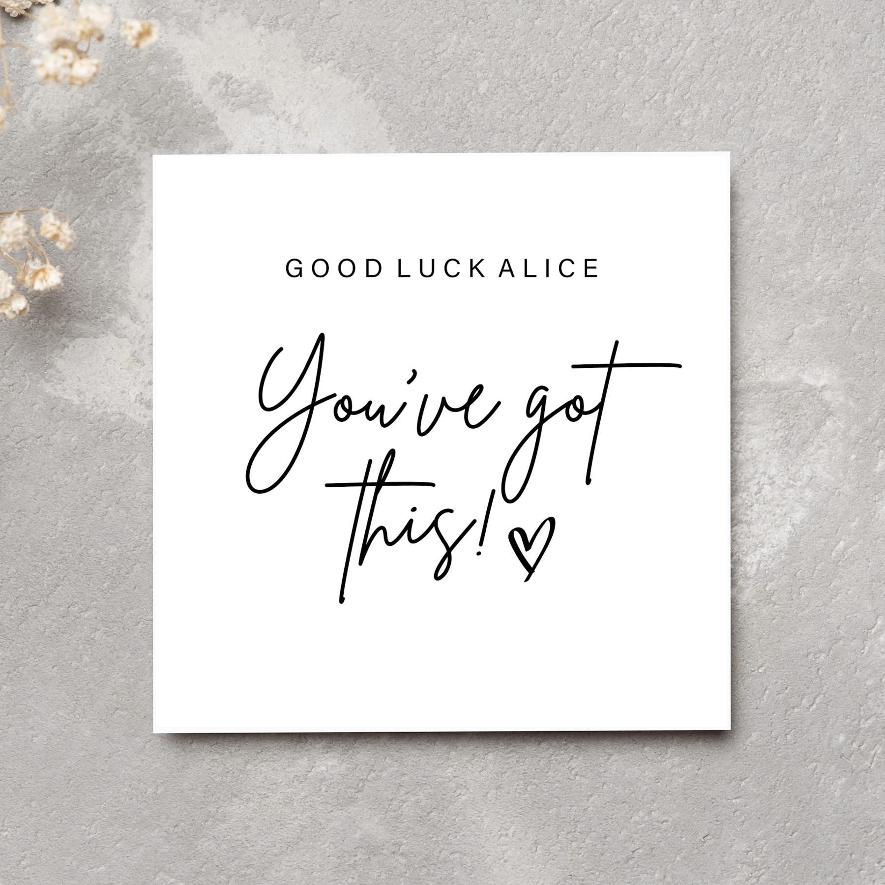 Good Luck You've Got This Card - Personalised - 6x6 White Hammered Card ...