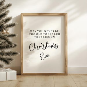 May you never be too old to search the skies on Christmas Eve print - quote print - wall print - shelf decor