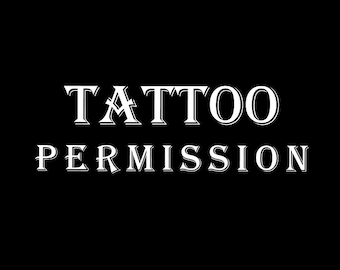 Tattoo Permission - tattoo ticket, tattoo print, tattoo design, body art