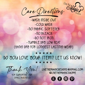 May include: Care instructions for a product: Wash inside out, cold wash, no fabric softener, no bleach, do not iron, tumble dry low heat, hang dry for longest lasting wear.  The text "Live the Magic Shoppe" is at the top of the image.  The text "Do you love your item? Let us know!" is in the middle of the image.  The text "Thank You!" is at the bottom of the image.  The text "Live the Magic Designs @gmail.com @Live the Magic Shoppe" is at the bottom of the image.  Social media icons for email, Facebook, Instagram, and Pinterest are at the bottom of the image.
