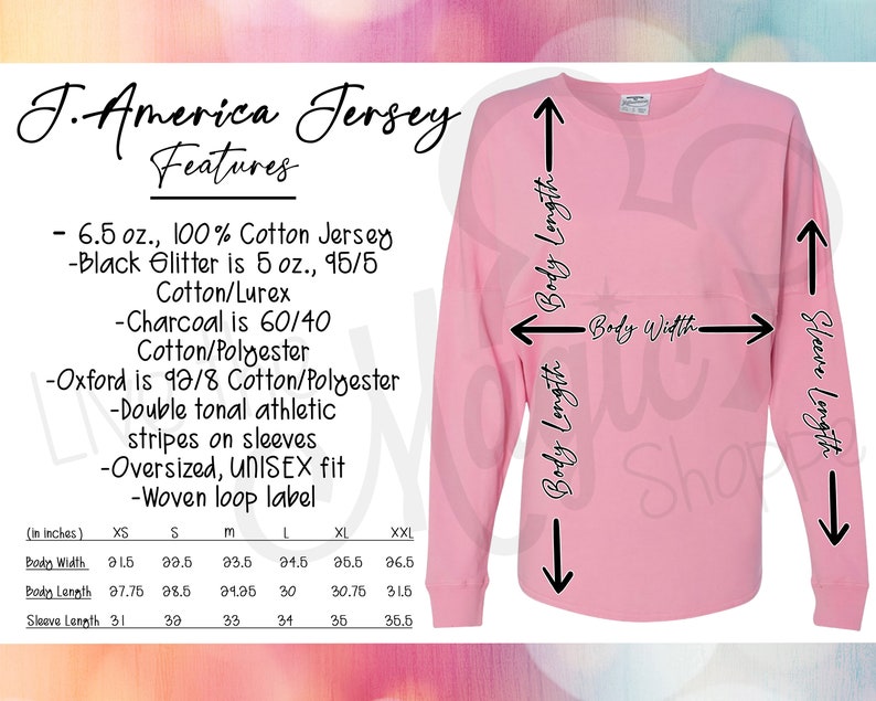 May include: A size chart for a pink long-sleeved jersey shirt. The chart shows measurements in inches for body width, body length, and sleeve length. The sizes listed are XS, S, M, L, XL, and XXL. The text on the chart reads "J. America Jersey Features - 6.5 oz., 100% Cotton Jersey - Black Glitter is 5 oz., 95/5 Cotton/Lurex - Charcoal is 60/40 Cotton/Polyester - Oxford is 92/8 Cotton/Polyester - Double tonal athletic stripes on sleeves - Oversized, UNISEX fit - Woven loop label"