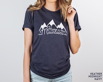 Women’s Mountain T-Shirt, Home Is Where The Mountains Are T-Shirt, Women’s Hiking Shirt, Camping Tees, Nature T-Shirt