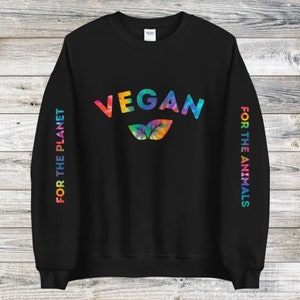 Vegan Sweatshirts, Vegan For The Animals Sweatshirt, Vegan For The Planet Shirt, Vegan Shirts, Plant Based Shirts