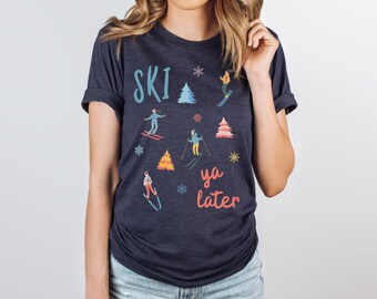 Ski Ya Later T-Shirt, Funny Skiing Tees, Winter Sports Graphic Tshirt, Ski Lover Gift, Cute Skiing Shirts for Her