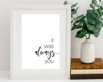 Valentines Printable Art, Valentines Gift, Printable Digital Print, It Was Always You, 5 sizes, INSTANT DOWNLOAD