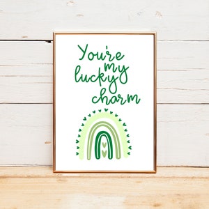St. Patrick&#39;s Day Printable Art, &quot;Your My Lucky Charm&quot;, Green Rainbow, Printable Digital Print, 6 sizes, INSTANT DOWNLOAD