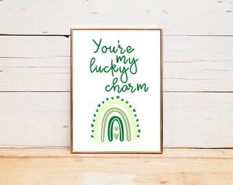 St. Patrick's Day Printable Art, "Your My Lucky Charm", Green Rainbow, Printable Digital Print, 6 sizes, INSTANT DOWNLOAD
