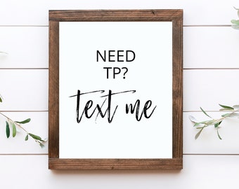 Bathroom sign printable, Need TP Text Me print, Farmhouse wall art, Minimalist printable decor, Signs for the home, Funny Bathroom print