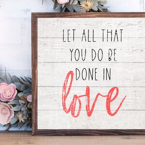 Valentine Day print, Valentine party decor, Valentine sign, Farmhouse Valentine wall art, Let all you do be done in love wall art