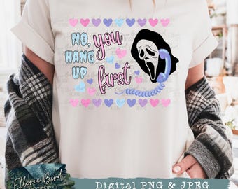 You Hang Up First Ghostface PNG, Digital Download, Sublimation