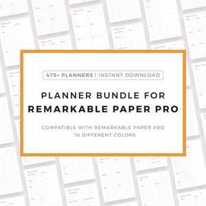 May include: A selection of white planner pages with different layouts, including weekly and daily plans. The image shows an orange-bordered rectangle with the text: "Planner Bundle for Remarkable Paper Pro." It also states "475+ Planners | Instant Download."
