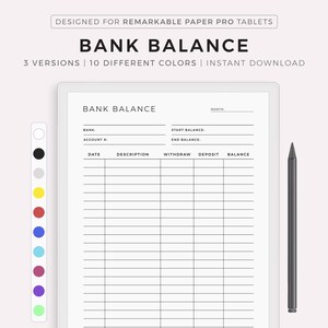 May include: A printable bank balance tracker for use with a Remarkable Paper Pro tablet. The tracker has fields for bank name, account number, date, description, withdraw, deposit, and balance. The tracker is available in 10 different colors.
