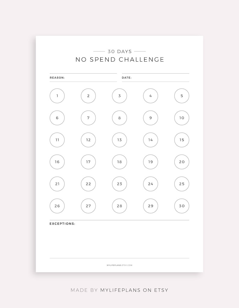 May include: A printable 30-day no spend challenge tracker with a section for a reason and date. The tracker has 30 circles numbered 1 through 30, and a section for exceptions.