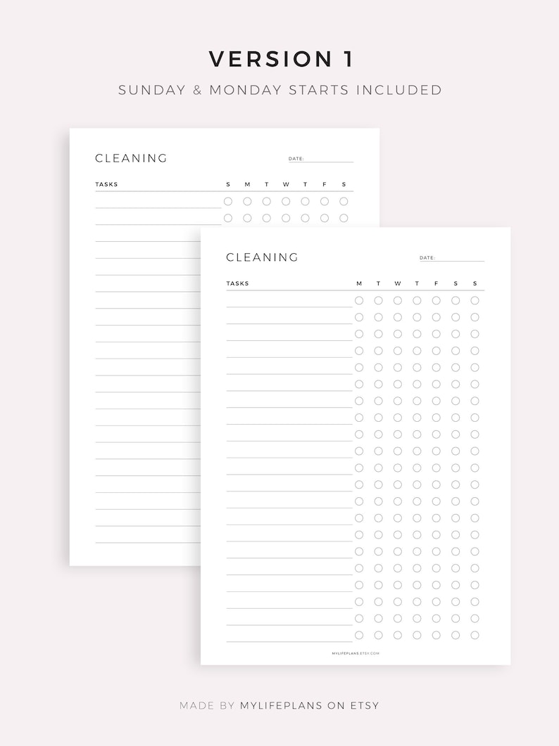 May include: Two printable cleaning checklists with a blank space for the date and a section for tasks. The checklist on the left has a column for each day of the week, starting with Sunday. The checklist on the right has a column for each day of the week, starting with Monday.