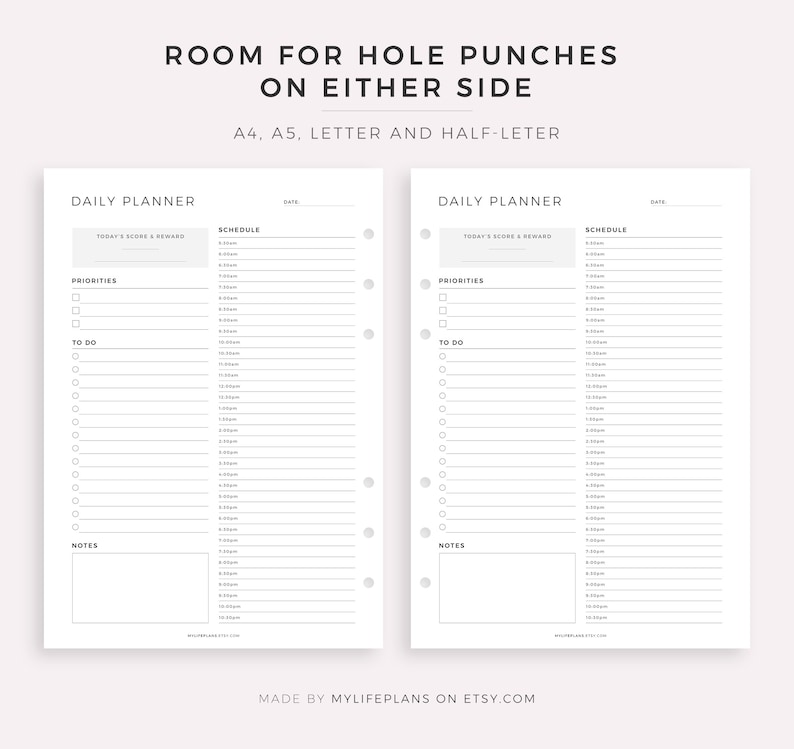 May include: Two printable daily planner pages with space for hole punches on either side. The pages are designed for A4, A5, Letter and Half-Letter sizes. Each page includes sections for "Today's Score & Reward", "Priorities", "To Do", "Schedule", and "Notes".