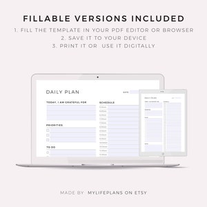 May include: A digital daily planner template with sections for schedule, priorities, to do, and a space to write what you are grateful for. The template is shown on a laptop and tablet screen. The text "FILLABLE VERSIONS INCLUDED" is at the top of the image. The text "MADE BY MYLIFEPLANS ON ETSY" is at the bottom of the image.