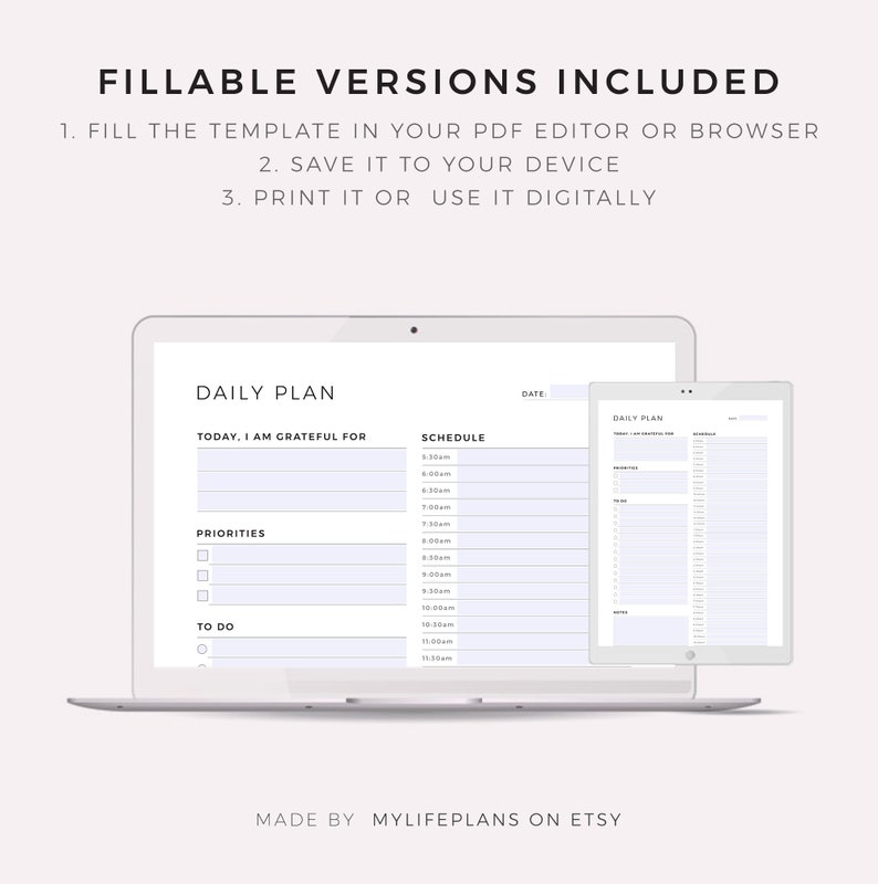 May include: A digital daily planner template with sections for schedule, priorities, to do, and a space to write what you are grateful for. The template is shown on a laptop and tablet screen. The text "FILLABLE VERSIONS INCLUDED" is at the top of the image. The text "MADE BY MYLIFEPLANS ON ETSY" is at the bottom of the image.