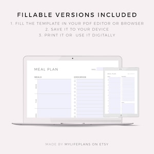 May include: A digital printable meal planner with a white background and gray text. The planner is divided into two sections: "Meals" and "Groceries". The "Meals" section has columns for Monday, Tuesday, Wednesday, Thursday, Friday, Saturday, and Sunday. The "Groceries" section has a list of blank lines for writing down groceries. The planner also includes a space for the date. The text "FILLABLE VERSIONS INCLUDED" is at the top of the page. The text "1. FILL THE TEMPLATE IN YOUR PDF EDITOR OR BROWSER" is below the title. The text "2. SAVE IT TO YOUR DEVICE" is below the first line of text. The text "3. PRINT IT OR USE IT DIGITALLY" is below the second line of text. The text "MADE BY MYLIFEPLANS ON ETSY" is at the bottom of the page.