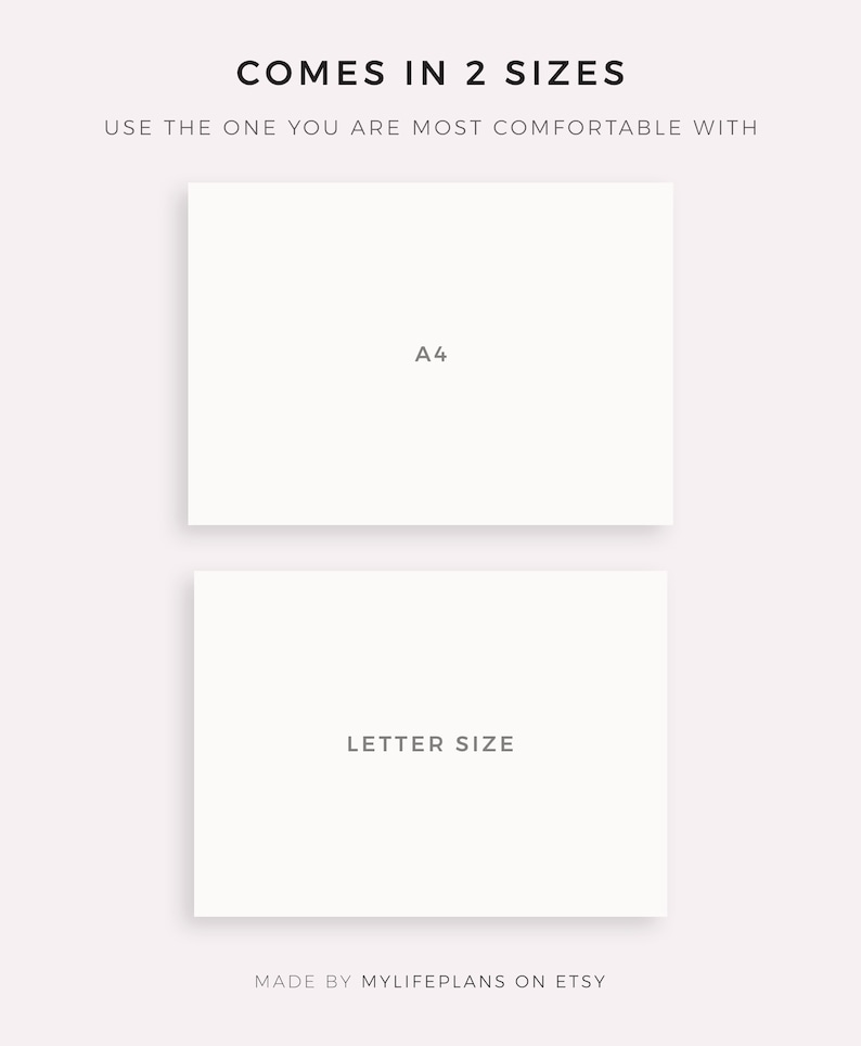 May include: Two white rectangles with text on a light pink background. The top rectangle says "A4" and the bottom rectangle says "LETTER SIZE". The text at the top says "COMES IN 2 SIZES" and the text at the bottom says "MADE BY MYLIFEPLANS ON ETSY".