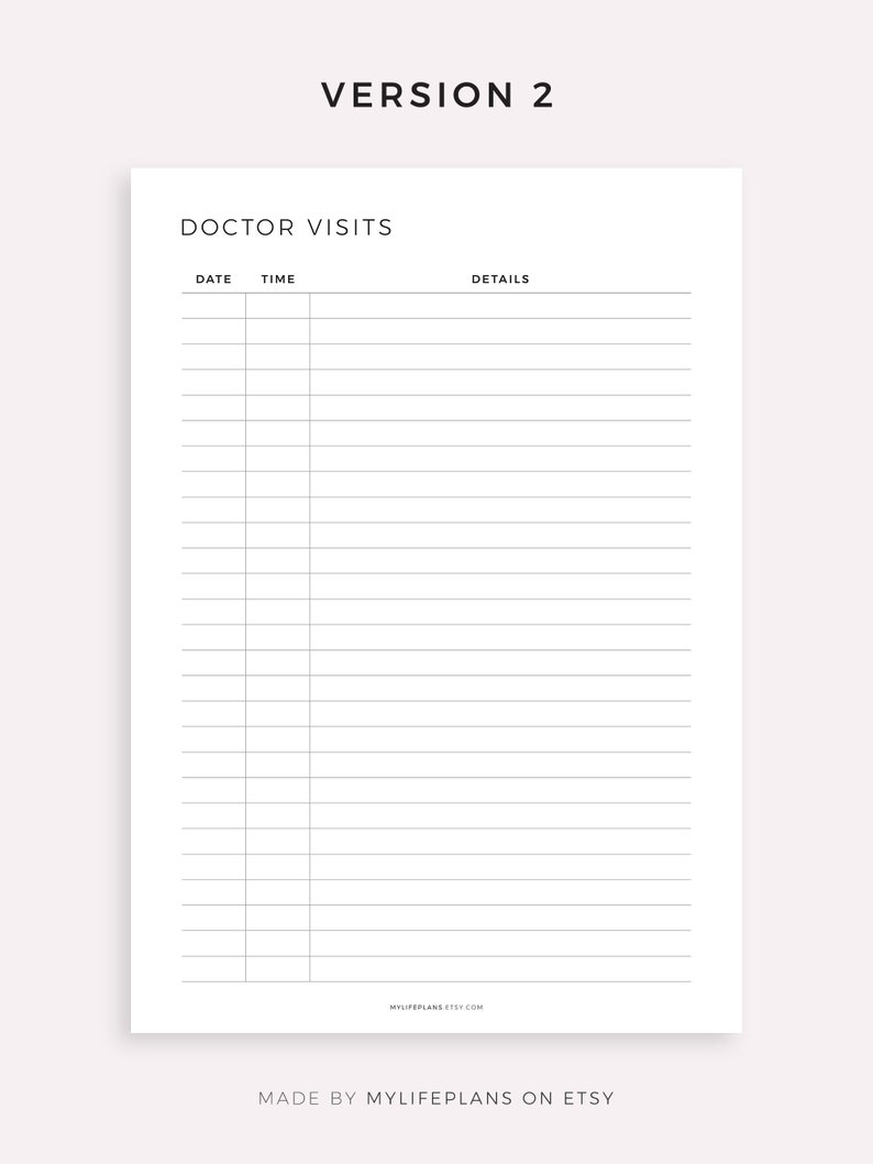 May include: Printable doctor visit tracker with columns for date, time, and details. The text "DOCTOR VISITS" is at the top of the page. The text "MYLIFEPALNS.ETSY.COM" is at the bottom of the page. The text "MADE BY MYLIFEPALNS ON ETSY" is at the bottom of the page.