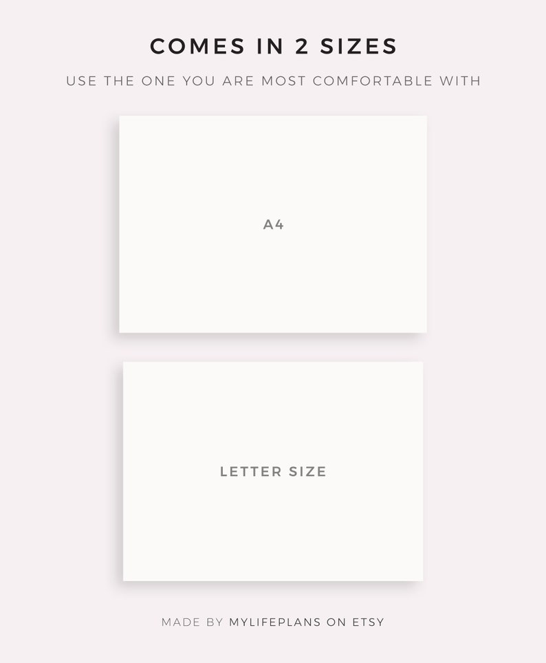 May include: Two white rectangles with text on a light pink background. The top rectangle says "A4" and the bottom rectangle says "LETTER SIZE". The text at the top says "COMES IN 2 SIZES" and the text at the bottom says "MADE BY MYLIFEPLANS ON ETSY".